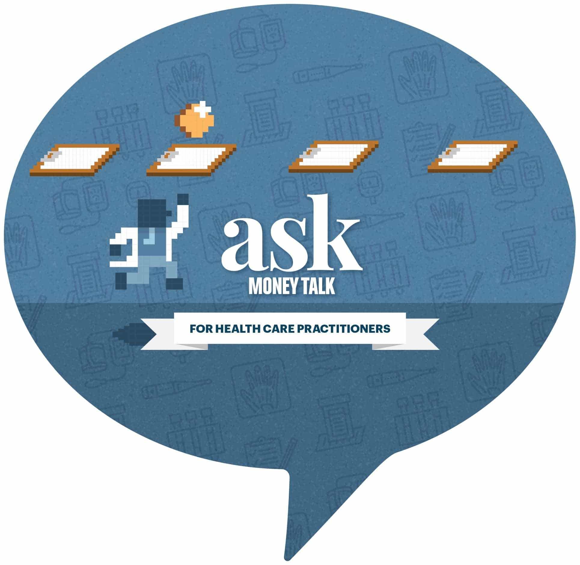 Ask MoneyTalk - For Healthcare Practitioners